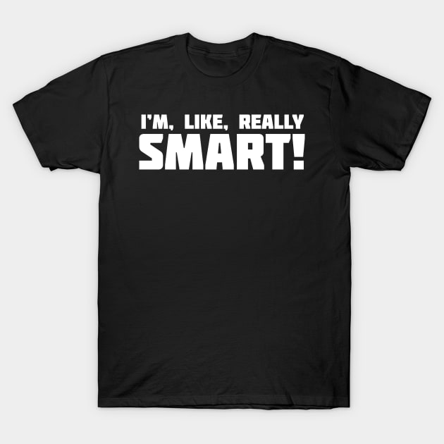 I'm Like Really Smart Trump Tweet T-Shirt by fishbiscuit